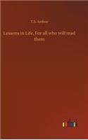 Lessons in Life, For all who will read them