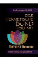 hermetische Bund teilt mit: Sonderausgabe VI/2105: Über die 5 Elemente