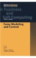 Fuzzy Modeling and Control: (69 Studies in Fuzziness and Soft Computing)