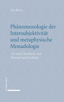 Phanomenologie Der Intersubjektivitat Und Metaphysische Monadologie