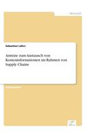 Anreize zum Austausch von Kosteninformationen im Rahmen von Supply Chains