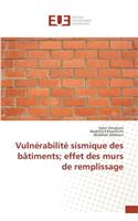 Vulnérabilité sismique des bâtiments; effet des murs de remplissage