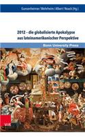 2012 -- die globalisierte Apokalypse aus lateinamerikanischer Perspektive