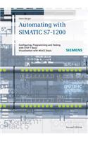 Automating with SIMATIC S7–1200: Configuring, Programming and Testing with STEP 7 Basic. Visualization with WinCC Basic