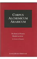 Corpus Alchemicum Arabicum Vol 2: Facsimile of the Book of Pictures Mushaf As-Suwar
