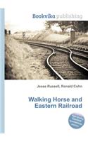Walking Horse and Eastern Railroad