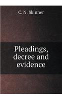 Pleadings, decree and evidence: (English)