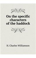 On the Specific Characters of the Haddock