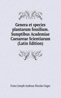 Genera et species plantarum fossilium. Sumptibus Academiae Caesareae Scientiarum (Latin Edition)