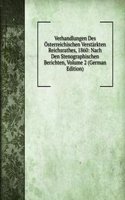 Verhandlungen Des Osterreichischen Verstarkten Reichsrathes, 1860: Nach Den Stenographischen Berichten, Volume 2 (German Edition)