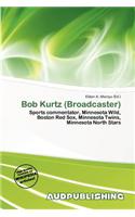 Bob Kurtz (Broadcaster): (English)