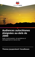 Audiences autochtones éloignées au-delà de 2000