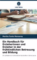 Ein Handbuch für Erzieherinnen und Erzieher in der frühkindlichen Betreuung und Bildung