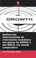 Análise dos determinantes do crescimento económico nos países da UEMOA e dos BRICS: um estudo comparativo