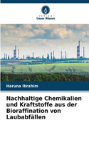 Nachhaltige Chemikalien und Kraftstoffe aus der Bioraffination von Laubabfällen