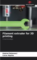 Filament extruder for 3D printing
