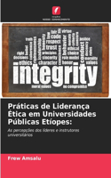 Práticas de Liderança Ética em Universidades Públicas Etíopes