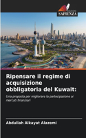 Ripensare il regime di acquisizione obbligatoria del Kuwait