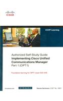 Implementing Cisco Unified Communications Manager, Part 1 (Cipt1) (Authorized Self-Study Guide) : (642-446)