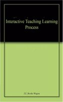 Interactive Teaching Learning Process
