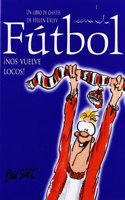 Futbol Â¡nos vuelve locos! (ACCUAREL) (Spanish Edition)