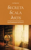 Secreta Scala Artis (Las Ensenanzas de Knum) (Spanish Edition)