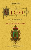 Historia de Vigo y su comarca (Spanish Edition)