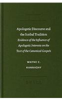 Apologetic Discourse and the Scribal Tradition: Evidence of the Influence of Apologetic Interests on the Text of the Canonical Gospels