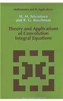 Theory and Applications of Convolution Integral Equations