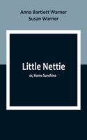 Little Nettie; or, Home Sunshine