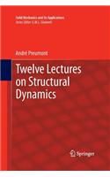 Twelve Lectures on Structural Dynamics