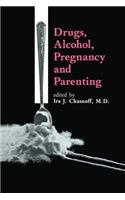 Drugs, Alcohol, Pregnancy and Parenting