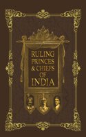 Ruling Princes and Chiefs of India