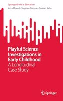 Playful Science Investigations in Early Childhood