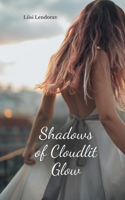 Shadows of Cloudlit Glow