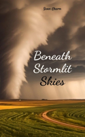 Beneath Stormlit Skies