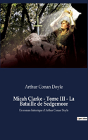 Micah Clarke - Tome III - La Bataille de Sedgemoor