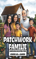 Patchwork Familie Buch - Geschichten über Liebe, Vertrauen, Zusammenhalt und jede Menge Chaos