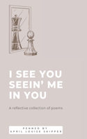 I See You Seein' Me in You: (1 Innerviews)
