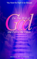 Do The Will of God and Follow the Vision