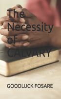 Necessity of CALVARY