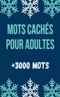 Mots Cachés Pour Adultes: +3000 Mots cachés - Jeu de 100 grilles avec solutions - Gros caractères - idée de cadeau