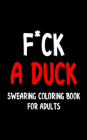 F*ck a Duck Swearing Coloring Book For Adults