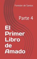 Primer Libro de Amado: Parte 4