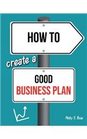 How To Create A Good Business Plan