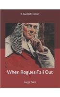 When Rogues Fall Out: Large Print