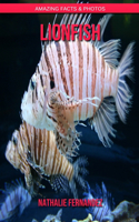 Lionfish: Amazing Facts & Photos