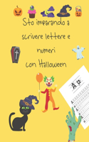 Sto imparando a scrivere lettere e numeri con Halloween: libri di tracciamento delle lettere dolcetto o scherzetto con mostri, fantasmi, mummia, pipistrello, scheletro, teschio, strega, zombi