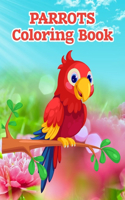 Parrots Coloring Book: Parrot birds coloring books for kids adults large print