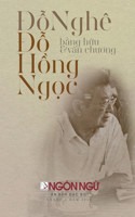 Tạp Chí Ngôn Ngữ Số Đặc Biệt - Đỗ Hồng Ngọc, Văn Chương & Bạn Hữu (softcover - lightweight)